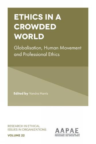 Cover image for Ethics in a Crowded World: Globalisation, Human Movement and Professional Ethics
