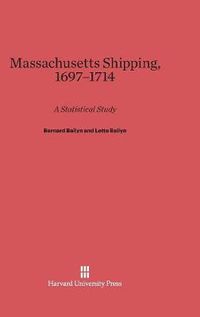 Cover image for Massachusetts Shipping, 1697-1714