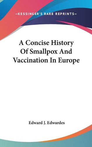 Cover image for A Concise History of Smallpox and Vaccination in Europe