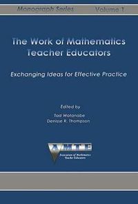 Cover image for The Work of Mathematics Teacher Educators: Exchanging Ideas for Effective Practice