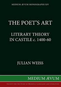 Cover image for Poet's Art: Literary Theory in Castile, c.1400-60