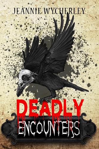 Deadly Encounters: An anthology