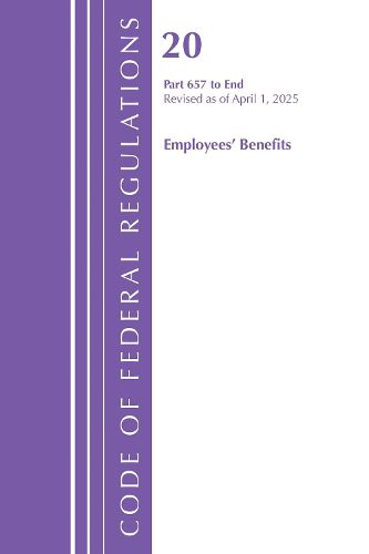 Cover image for Code of Federal Regulations, Title 20 Employees' Benefits 657 - END, Revised as of April 1, 2025