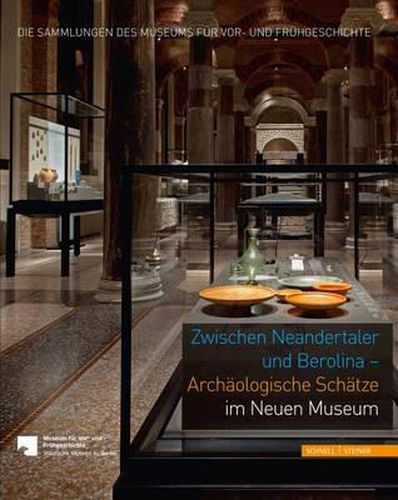 Cover image for Zwischen Neandertaler Und Berolina - Archaologische Schatze Im Neuen Museum
