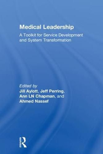 Cover image for Medical Leadership: A Toolkit for Service Development and System Transformation