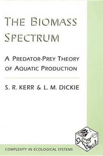 Cover image for The Biomass Spectrum: A Predator Prey Theory of Aquatic Production