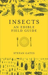 Cover image for Insects: An Edible Field Guide