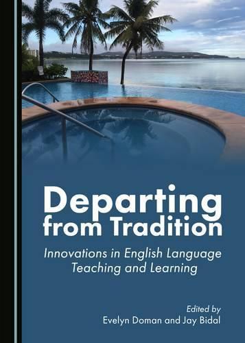 Cover image for Departing from Tradition: Innovations in English Language Teaching and Learning