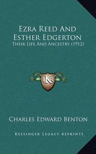 Ezra Reed and Esther Edgerton: Their Life and Ancestry (1912)