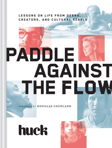 Cover image for Paddle Against the Flow: Lessons on Life from Doers, Creators, and Culture-Shakers