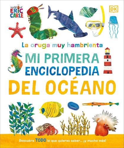 Cover image for La oruga muy hambrienta (The Very Hungry Caterpillar's Very First Ocean Encyclopedia)