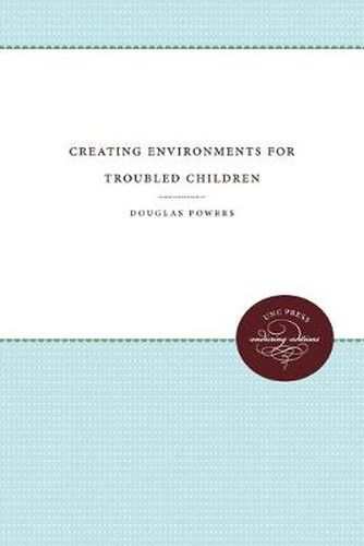 Cover image for Creating Environments for Troubled Children