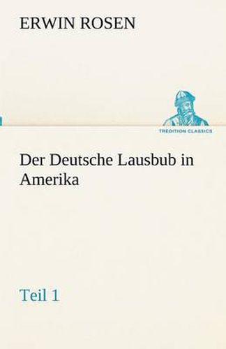 Cover image for Der Deutsche Lausbub in Amerika - Teil 1