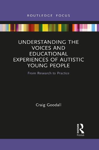 Cover image for Understanding the Voices and Educational Experiences of Autistic Young People: From Research to Practice