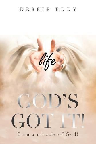 Cover image for God's Got It!: I Am a Miracle of God!