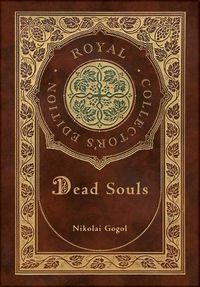 Cover image for Dead Souls (Royal Collector's Edition) (Case Laminate Hardcover with Jacket)