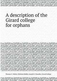 Cover image for A Description of the Girard College for Orphans