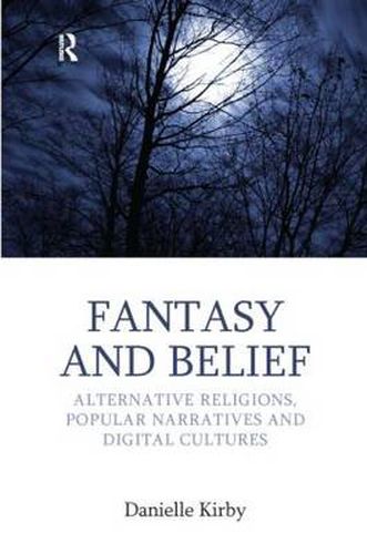 Cover image for Fantasy and Belief: Alternative Religions, Popular Narratives, and Digital Cultures