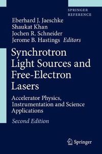 Cover image for Synchrotron Light Sources and Free-Electron Lasers: Accelerator Physics, Instrumentation and Science Applications