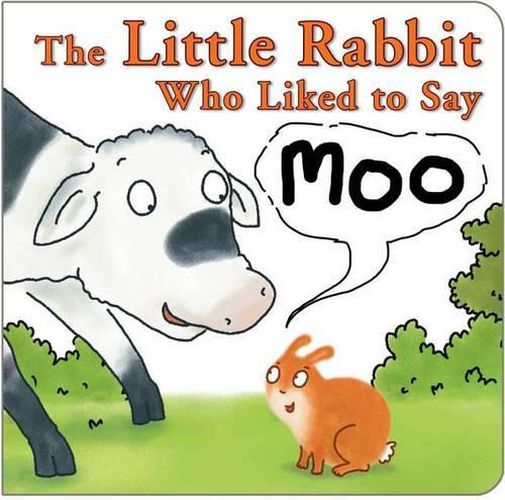 The Little Rabbit Who Liked to Say Moo