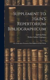 Cover image for Supplement to Hain's Repertorium Bibliographicum