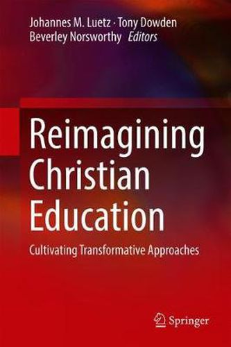 Cover image for Reimagining Christian Education: Cultivating Transformative Approaches