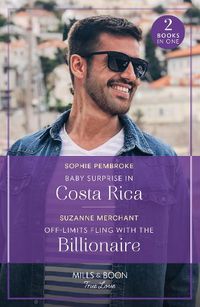 Cover image for Baby Surprise In Costa Rica / Off-Limits Fling With The Billionaire: Baby Surprise in Costa Rica (Dream Destinations) / off-Limits Fling with the Billionaire