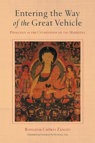 Cover image for Entering the Way of the Great Vehicle: Dzogchen as the Culmination of the Mahayana