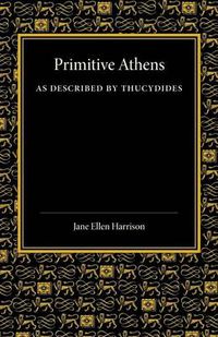 Cover image for Primitive Athens as Described by Thucydides