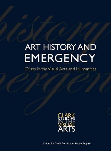 Cover image for Art History and Emergency: Crises in the Visual Arts and Humanities