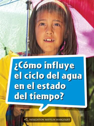 Cover image for Book 142: ?Como Influye El Ciclo del Agua En El Estado del Tiempo?: Leveled Reader, on Level Grade 4