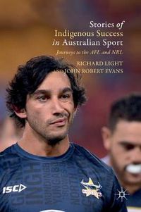 Cover image for Stories of Indigenous Success in Australian Sport: Journeys to the AFL and NRL