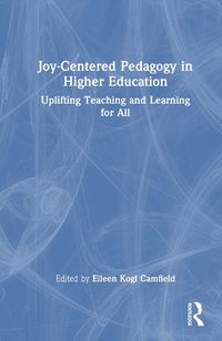 Cover image for Joy-Centered Pedagogy in Higher Education