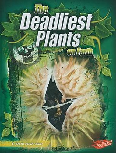 The Deadliest Plants on Earth