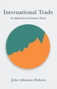 Cover image for International Trade - An Application of Economic Theory