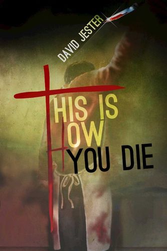 Cover image for This Is How You Die: A Thriller