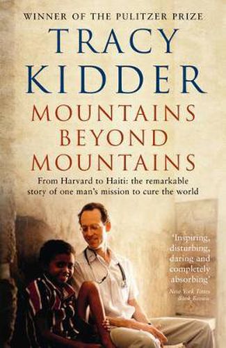 Mountains Beyond Mountains: One doctor's quest to heal the world
