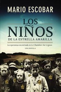 Cover image for Los Ninos de la Estrella Amarilla: La Esperanza Encontrada En Le Chambon-Sur-Lignon