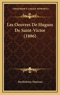 Cover image for Les Oeuvres de Hugues de Saint-Victor (1886)