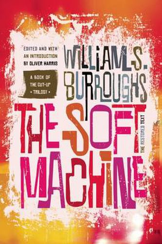 Cover image for The Soft Machine: The Restored Text