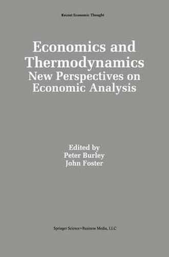 Economics and Thermodynamics: New Perspectives on Economic Analysis