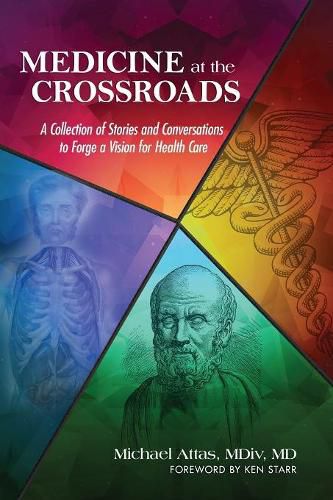 Cover image for Medicine at the Crossroads: A Collection of Stories and Conversations to Forge a Vision for Health Care