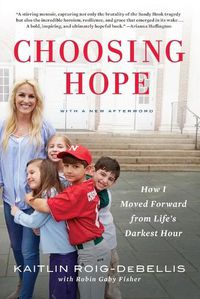 Cover image for Choosing Hope: How I Moved Forward from Life's Darkest Hour