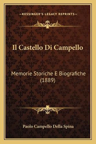 Il Castello Di Campello: Memorie Storiche E Biografiche (1889)