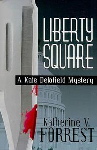 Cover image for Liberty Square: A Kate Delafield Mystery