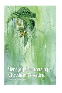 Cover image for Ten Lay Sermons by a Christian Eccentric