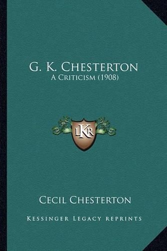 G. K. Chesterton: A Criticism (1908)