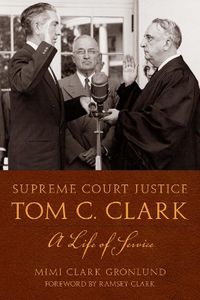 Cover image for Supreme Court Justice Tom C. Clark: A Life of Service