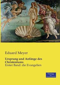 Cover image for Ursprung und Anfange des Christentums: Erster Band: die Evangelien