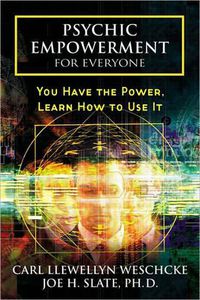 Cover image for Psychic Empowerment for Everyone: You Have the Power, Learn How to Use it